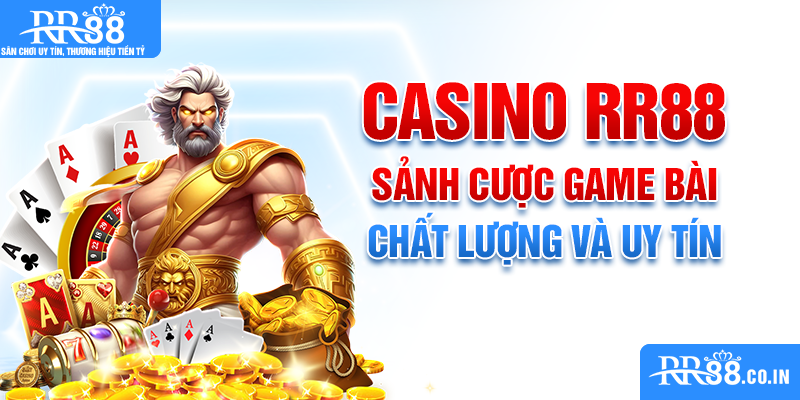 Casino RR88 - Sảnh cược game bài chất lượng và uy tín