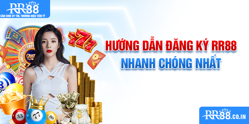 Hướng dẫn đăng ký RR88 nhanh chóng nhất