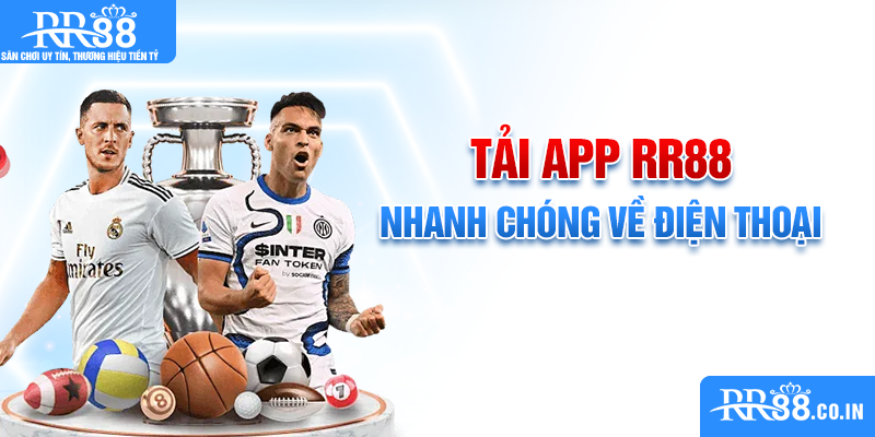 Tải app RR88 nhanh chóng về điện thoại