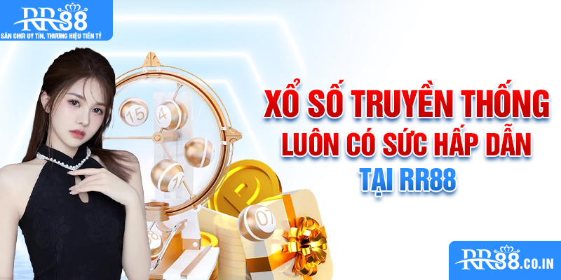 Xổ số truyền thống luôn có sức hấp dẫn tại RR88